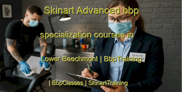 Skinart Advanced bbp specialization courses in Lower Beechmont | BbpTraining | BbpClasses | SkinartTraining-Australia
